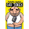 Totally Awful Dad Jokes