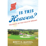Is This Heaven?: The Magic of the Field of Dreams