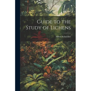 Guide to the Study of Lichens