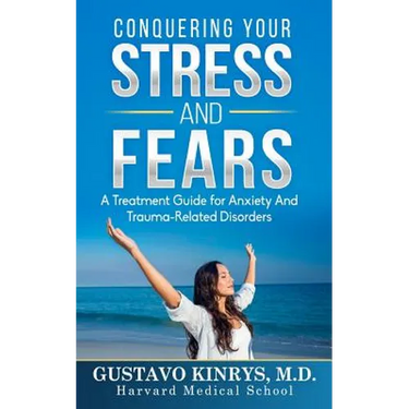 Conquering Your Stress & Fears: A Treatment Guide for Anxiety and Trauma-Related Disorders