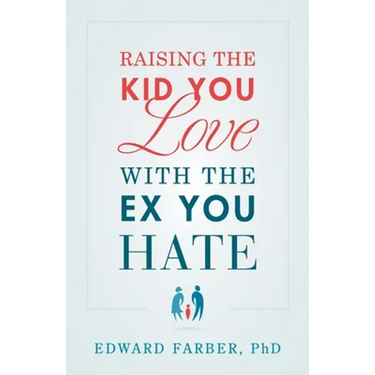 Raising the Kid You Love with the Ex You Hate
