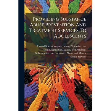 Providing Substance Abuse Prevention And Treatment Services To Adolescents