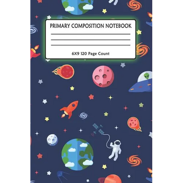 Primary Composition Notebook 6x9 120 Page Count: Outer Space notebook with Planets, Astronauts, Space Ships, Rockets and solar system for kids