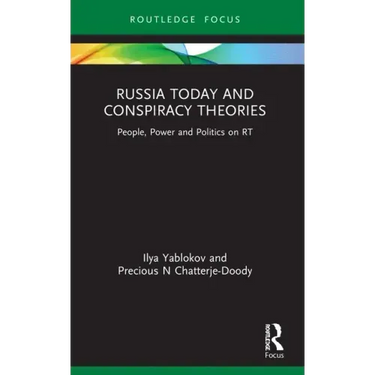 Russia Today and Conspiracy Theories: People, Power and Politics on RT