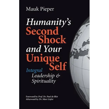 humanitys second shock and your unique self: Integral Leadership & Spirituality