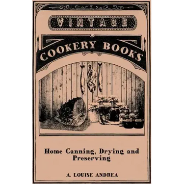 Home Canning, Drying and Preserving