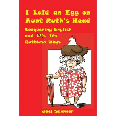 I Laid an Egg on Aunt Ruth's Head