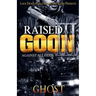 Raised as a Goon 3: Against All Odds