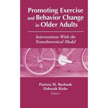 Promoting Exercise and Behavior Change in Older Adults: Interventions with the Transtheoretical Model
