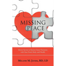 Missing Peace: Eleven Secrets to Restore Inner Harmony with Your Food, Body, and Health