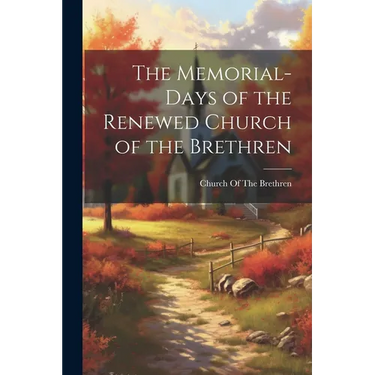 The Memorial-Days of the Renewed Church of the Brethren