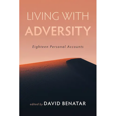 Living with Adversity: Eighteen Personal Accounts