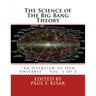 The Science of The Big Bang Theory: "An Overview of Our Universe" - Vol. 1 of 2