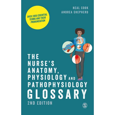 The Nurse′s Anatomy, Physiology and Pathophysiology Glossary: Over 2000 Essential Terms and Their Pronunciation