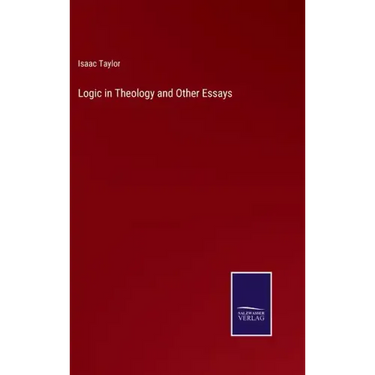 Logic in Theology and Other Essays