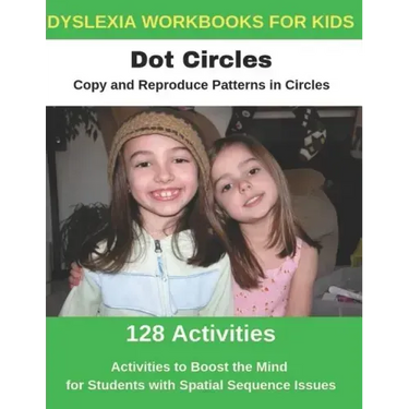 Dyslexia Workbooks for Kids - Dot Circles - Copy and Reproduce Patterns in Circles - Activities to Boost the Mind for Students with Spatial Sequence I