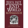 Jesus, Paul and the End of the World: A Comparative Study in New Testament Eschatology