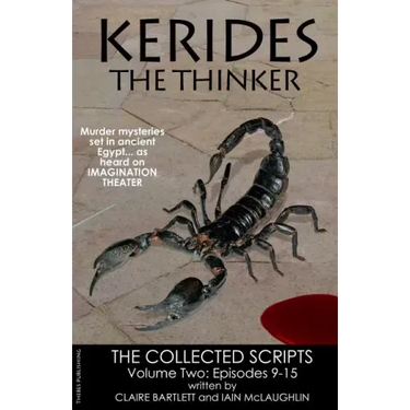 Kerides the Thinker Volume 2: The Collected Scripts Volume 2 Episodes 9-15
