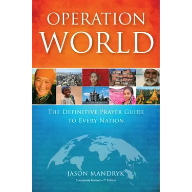 Operation World: The Definitive Prayer Guide to Every Nation