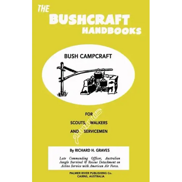 The Bushcraft Handbooks - Bush Campcraft