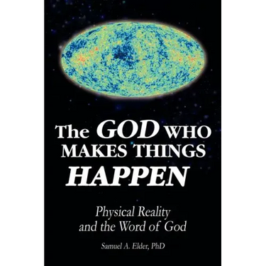The God Who Makes Things Happen: Physical Reality and the Word of God