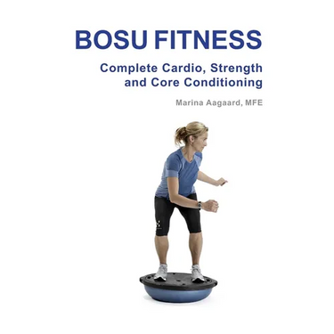 BOSU FITNESS - Complete Cardio, Strength and Core Conditioning