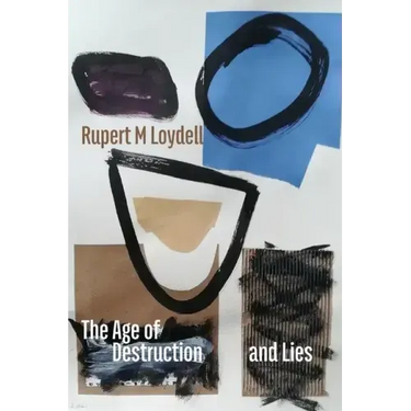 The Age of Destruction and Lies
