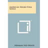 American Negro Folk Songs