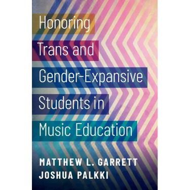 Honoring Trans and Gender-Expansive Students in Music Education