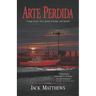 Arte Perdida: A saga of art, love, greed, revenge, and murder