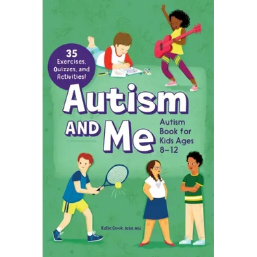 Autism and Me: An Empowering Guide with 35 Exercises, Quizzes, and Activities!