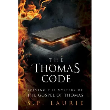 The Thomas Code: Solving the mystery of the Gospel of Thomas