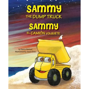 Sammy the Dump Truck / Sammy el Camión Volquete (English and Spanish Edition)