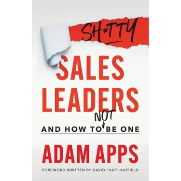 Shitty Sales Leaders: And How to Not Be One