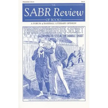 The Sabr Review of Books, Volume 1: A Forum of Baseball Literary Opinion