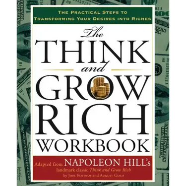 The Think and Grow Rich Workbook: The Practical Steps to Transforming Your Desires Into Riches