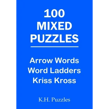100 Mixed Puzzles: Arrow Words, Word Ladders, Kriss Kross