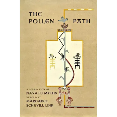 The Pollen Path: A Collection of Navajo Myths Retold by Margaret Schevill Link