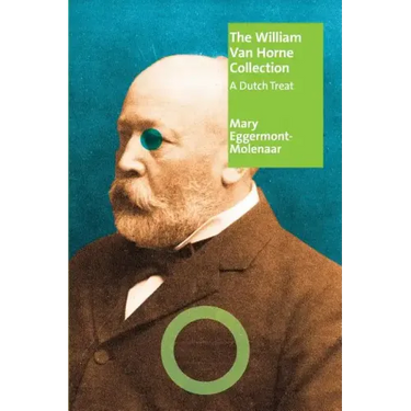 The William Van Horne Collection: A Dutch Treat