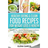 Healthy Eating & Clean Food Recipes for Weight Loss & Health: Included are: Alkaline Mediterranean Cookbook, Paleo Salads & Alkaline Diet Recipes