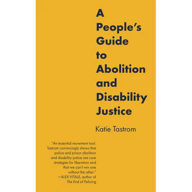A People's Guide to Abolition and Disability Justice