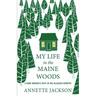 My Life in the Maine Woods: A Game Warden's Wife in the Allagash Country