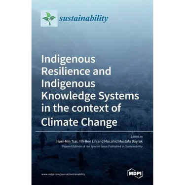 Indigenous Resilience and Indigenous Knowledge Systems in the context of Climate Change