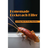 Homemade Cockroach Killer: Getting Rid Of Pesky Roaches: Cockroaches In Home