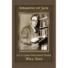 Speaking of Jack: A C. S. Lewis Discussion Guide