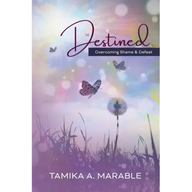 Destined: Overcoming Shame and Defeat