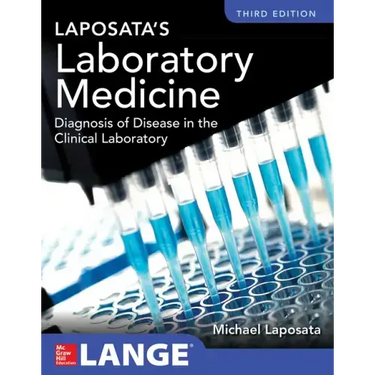 Laposata's Laboratory Medicine Diagnosis of Disease in Clinical Laboratory Third Edition