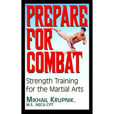 Prepare for Combat: Strength Training for the Martial Arts