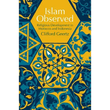 Islam Observed: Religious Development in Morocco and Indonesia