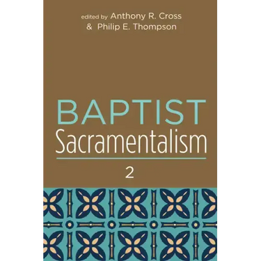 Baptist Sacramentalism 2